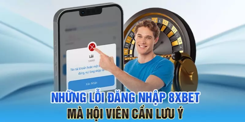 Nguyên nhân không đăng nhập 8XBET thành công